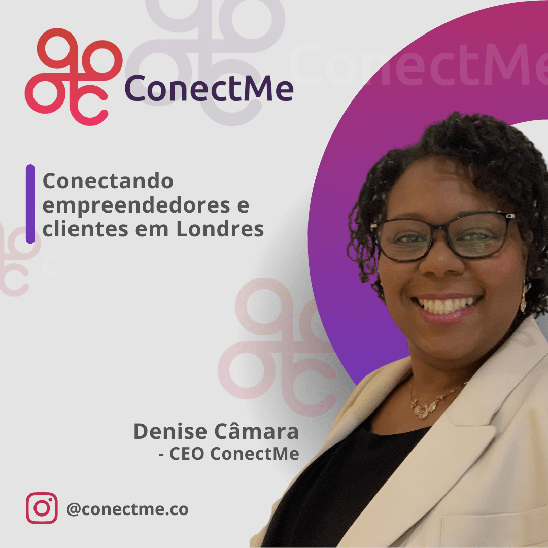 Denise Câmara - Startup ConectMe.Co - Londres, Inglaterra